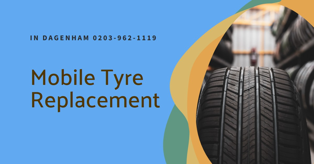 Mobile Tyre Replacement In Dagenham